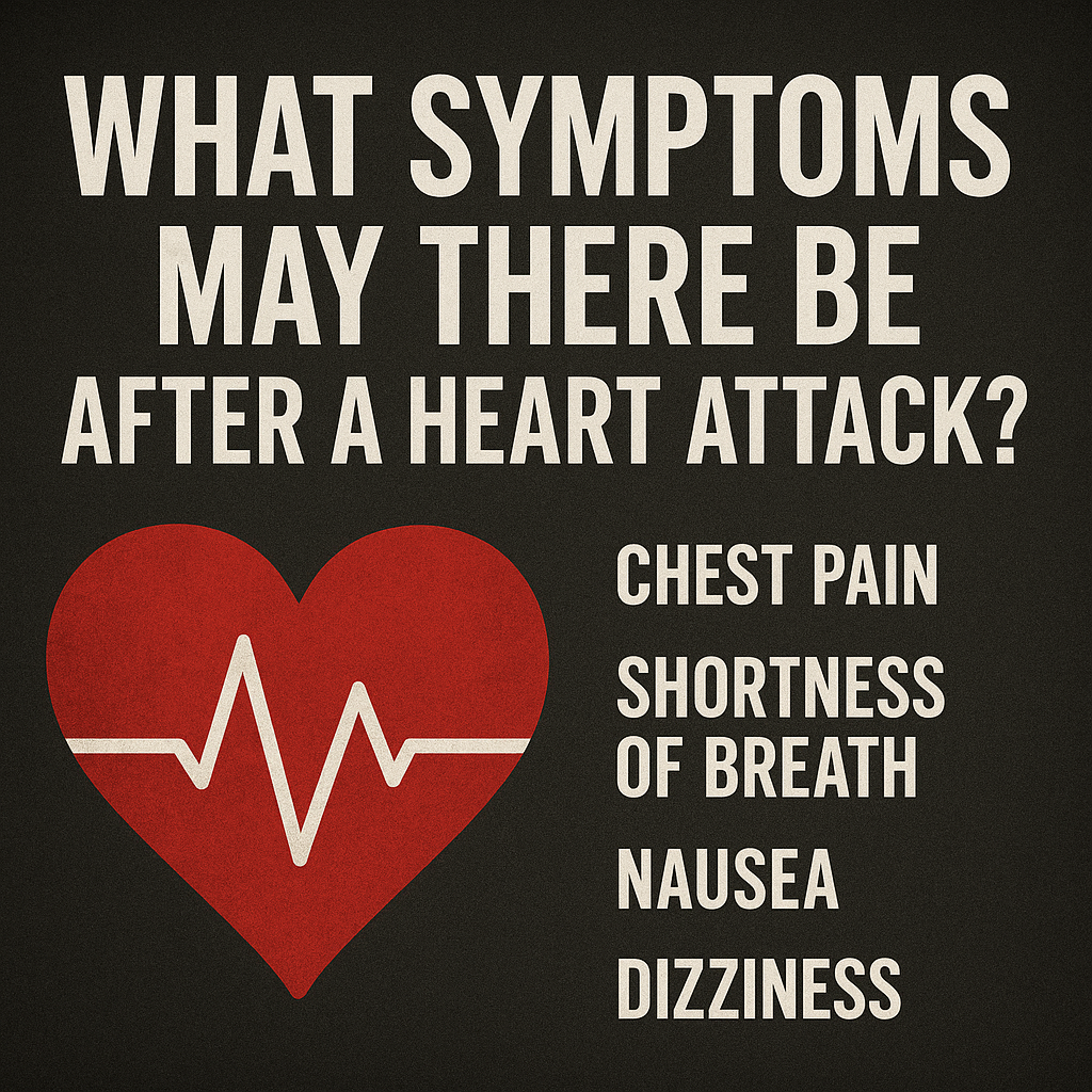 What symptoms may there be after a heart attack?