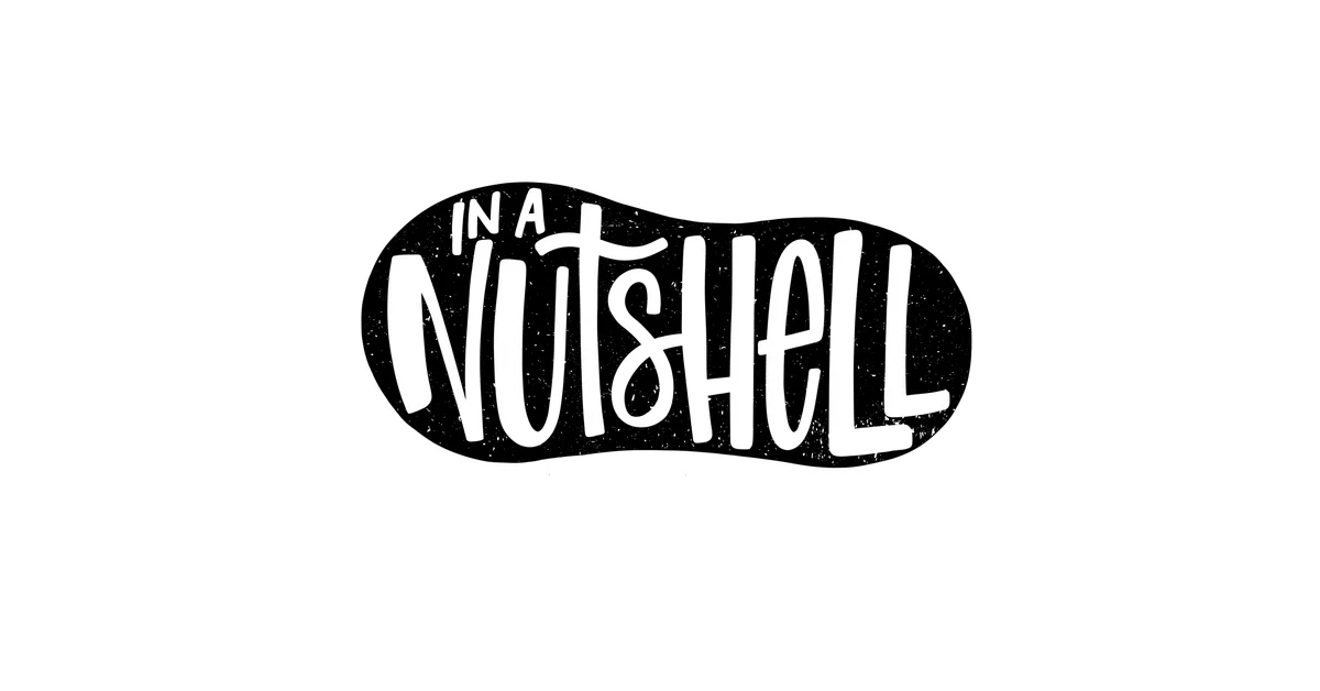 IN A NUTSHELL